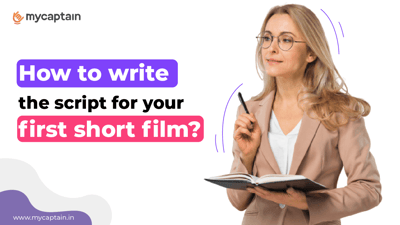 How to write the script for your first short film?