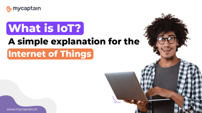 What is IoT? A simple explanation for the Internet of Things
