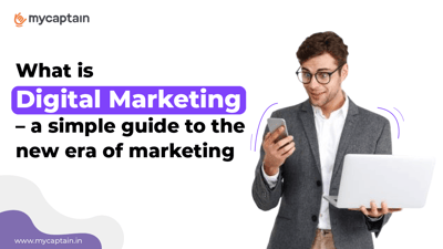 What is digital marketing - a simple guide to the new era of marketing