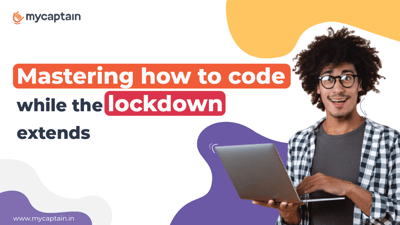 Mastering how to code while the lockdown extends