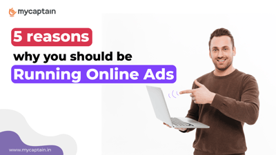 5 reasons why you should be running online ads