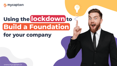 Using the lockdown to build a foundation for your company