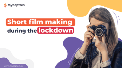 Short film making during the lockdown