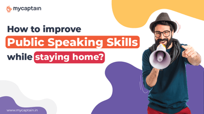 How to improve public speaking skills while staying home?