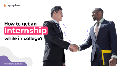 How to Get an Internship While in College?