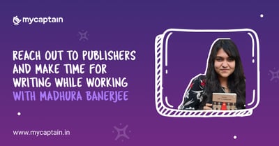 Reach out to publishers and make time for writing while working with Madhura Banerjee.