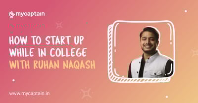 How to start up while in college with Ruhan Naqash